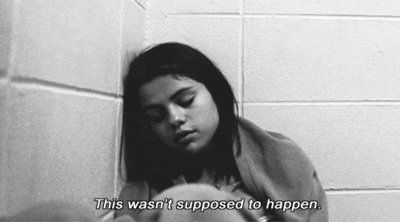 "This wasn't supposed to happen" (Selena Gomez)