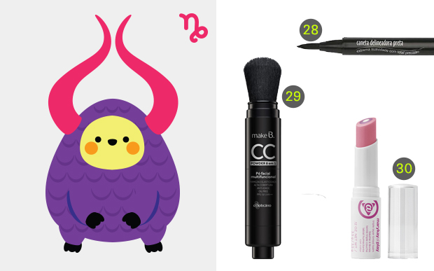 capricórnio 28. Caneta delineadora Preta, Koloss (R$ 29,90*), 29. CC Powder 8 em 1 Make B. Bege Médio, O Boticário (R$ 79,90*) e 30. Hidratante labial Triple Layer Pink Again, Mary Kay At Play (R$ 32*).