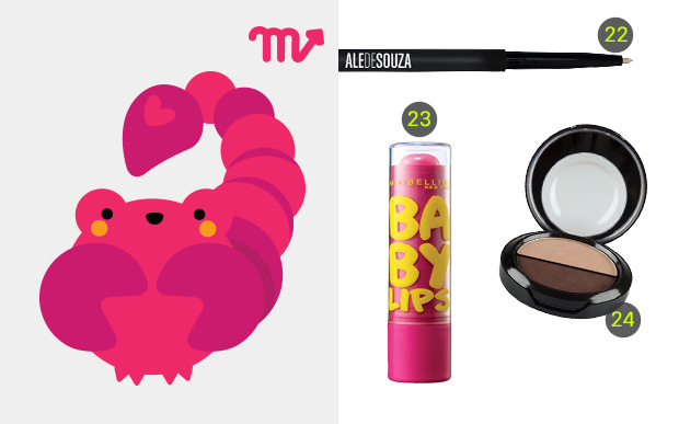 escorpiao 22. Lápis para olhos Nude Ale de Souza, Océane Femme (R$ 23,99*), 23. Baby Lips Pink Punch, Maybelline (R$ 11,90*) e 24. Sombra duo 197, Max Love (R$ 12,36*).