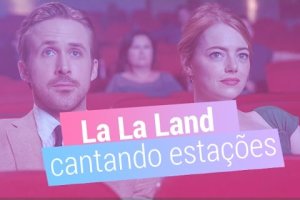 Em Cartaz: Por que todos estão falando de La La Land?