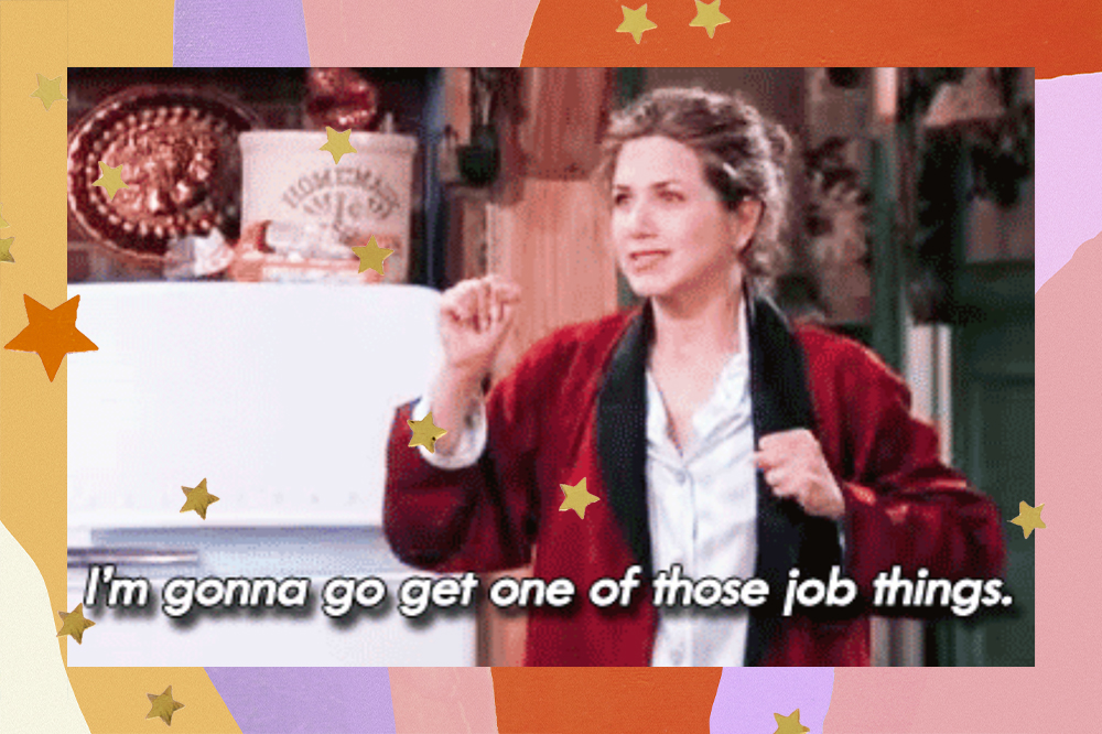 Rachel de Friends "I'm gonna go get one of those job thing"