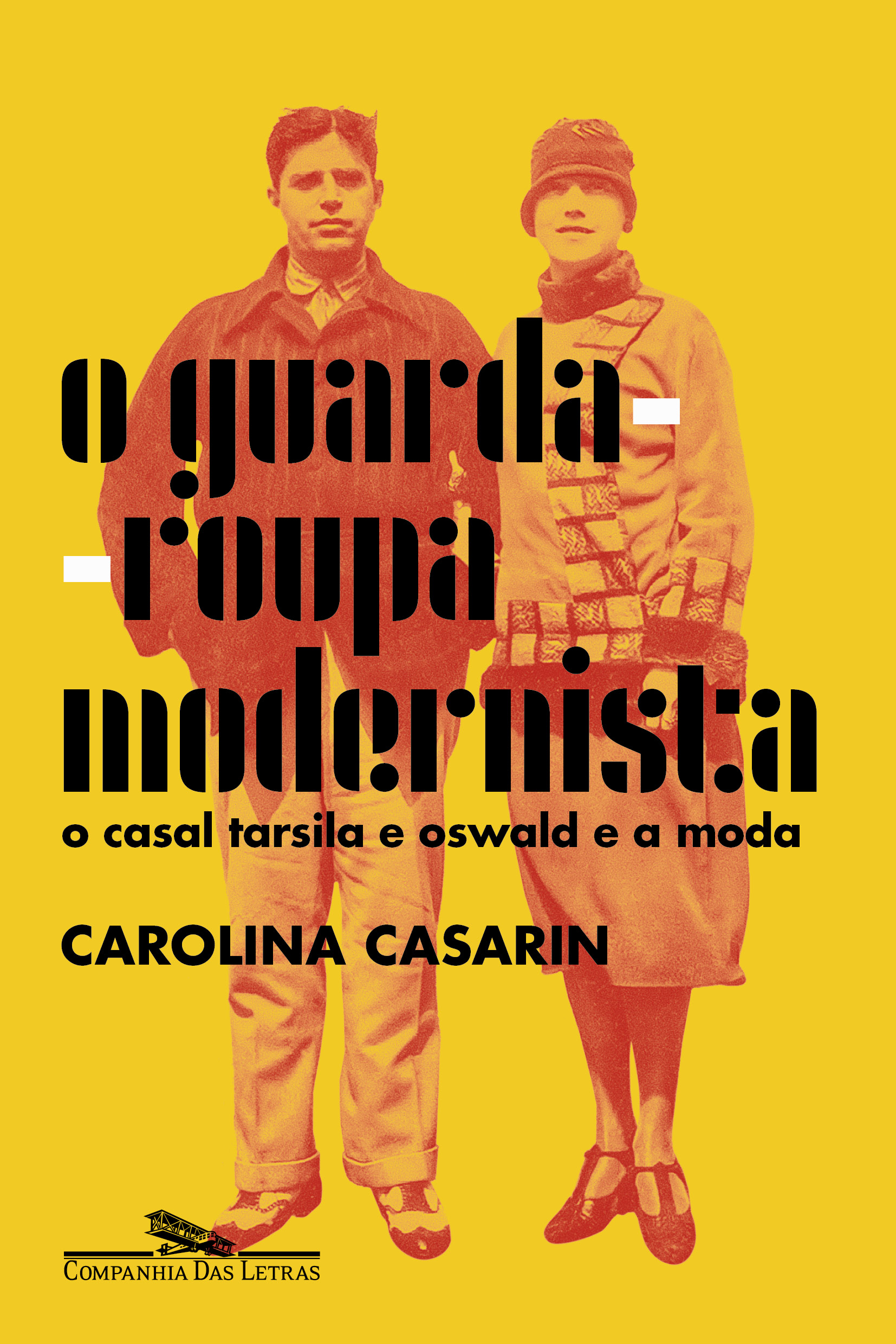 Capa do livro O Guarda-roupa modernista: o casal Tarsila e Oswald e a moda, de Carolina Casarin