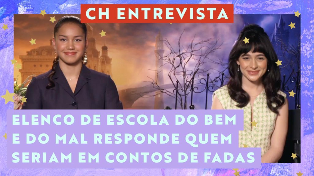 Sofia Wylie e Sophia Anne-Caruso sorrindo levemente em captura de tela de entrevista; na parte central superior é possível ler CH ENTREVISTA em verde com fundo vermelho; na parte inferior esquerda é possível ler o título da entrevista "Elenco de Escola do Bem e do Mal responde quem seriam em conto de fadas" em verde com fundo roxo; a margem é uma textura nas cores roxo, azul e branco; estrelas amarelas decoram a imagem