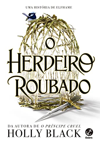 Capa de O Herdeiro Roubado com uma gaiola coberta por galhos e uma espada na parte inferior; O fundo da imagem é branco com o título em preto e dourado na parte central da imagem