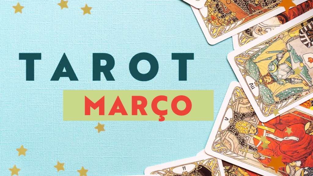Tarot Mensal: receba um conselho do Oráculo para o mês de março