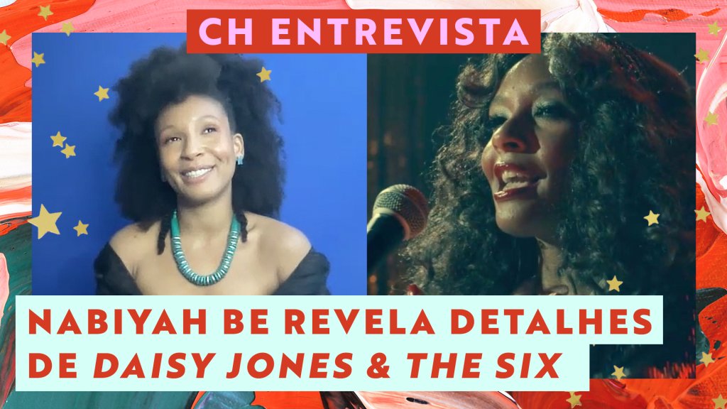 Duas imagens de Nabiyah Be; na primeira ela está sorrindo em um fundo verde e na segunda ela está caracterizada como Simone em Daisy Jones & The Six enquanto canta; na parte superior central está escrito "CH ENTREVISTA" em rosa dentro de um retângulo vermelho; na parte inferior esquerda está o título: "NABIYAH BE REVELA DETALHES DE DAISY JONES & THE SIX" em vermelho dentro de retângulo verde; a margem é uma textura nas cores rosa, verde, vermelho, laranja e branco; estrelas amarelas decoram a imagem