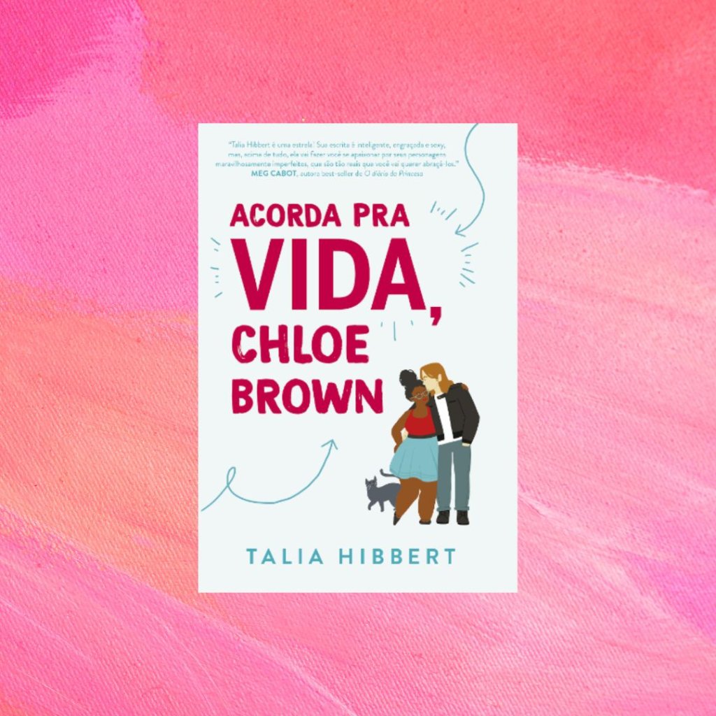 Acorda pra vida, Chloe Brown Capa do livro Acorda pra vida, Chloe Brown. Fundo rosa.