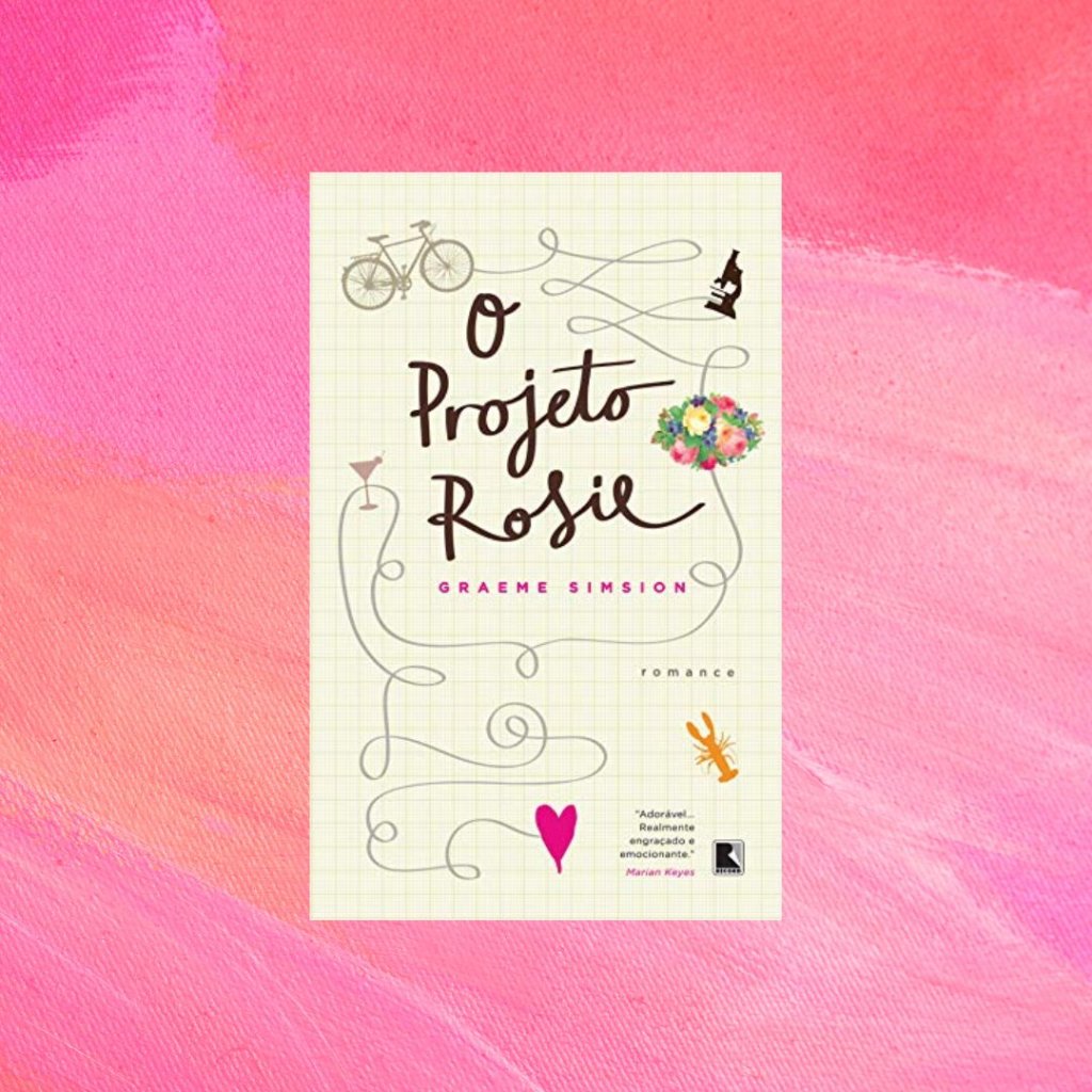 Capa do livro O projeto Rosie. Fundo rosa.