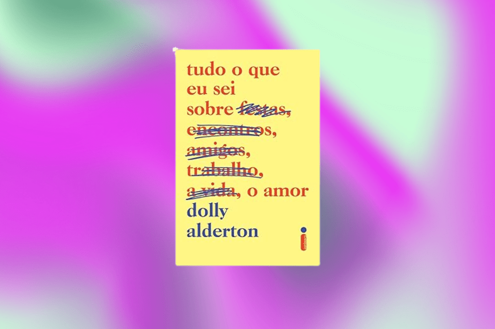 Imagem do livro Tudo Que Sei Sobre o Amo, de Dolly Alderton. Um livro amarelo claro.