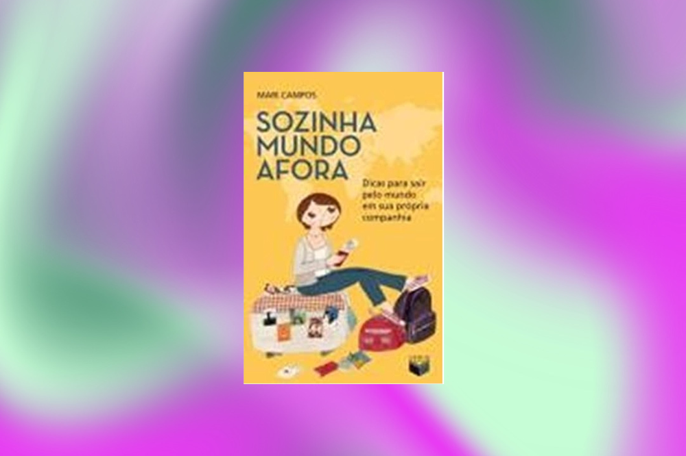livros para você viajar sozinha e em segurança livros para você viajar sozinha e em segurança
