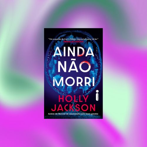 Capa do livro Ainda Não Morri em fundo degradê verde, azul e roxo