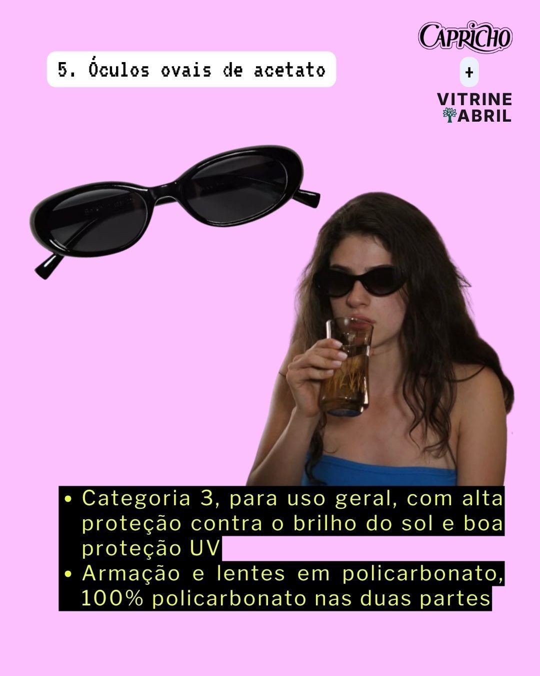 Óculos de sol ovais pretos de acetato flutuando acima de uma mulher de cabelo castanho e top azul, bebendo de um copo. Texto descreve os óculos como categoria 3, com proteção UV e feitos de policarbonato